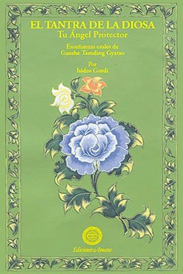 Portada del libro de tantra El tantra de la diosa. El autor es Gueshe Tamding Gyatso. Explica el tantra de Chitamani Tara.