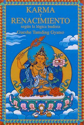 Portada del libro de budismo Karma y renacimiento. Enseñanzas de Gueshe Tamding Gyatso sobre la reencarnación en el budismo.