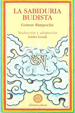 Portada del libro de budismo La sabiduría del budismo. Escrito por Gonsar Rimpoché. Explica las cuatro escuelas del pensamiento budista.