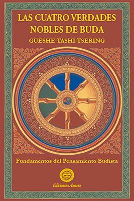Portada del libro de budismo Las cuatro verdades nobles de Buda. Escrito por Gueshe Tasi Tsering.