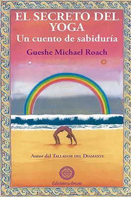 Portada del libro de yoga El secreto del yoga. Escrito por Gueshe Michael Roach.
