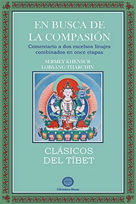 Portada del libro de budismo En busca de la compasión. Escrito por Khen Rimpoché. Describe los métodos de adiestramiento mental del Lojong para desarrollar la bodhichita.