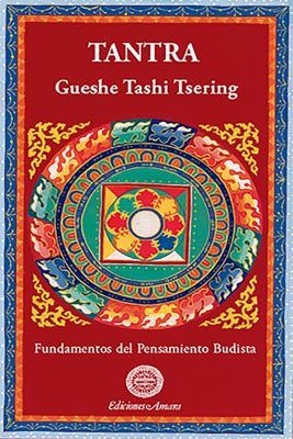 Portada del libro budista Tantra. Escrito por Gueshe Tashi Tsering. Este libro es el úlktimo de la colección Fundamentos del pensamiento budista, del mismo autor.